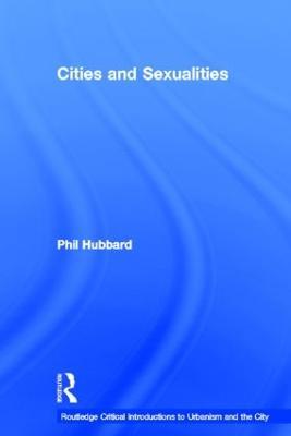 Cities and Sexualities - Phil Hubbard - cover