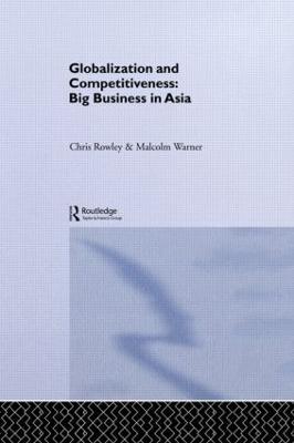 Globalization and Competitiveness: Big Business in Asia - cover