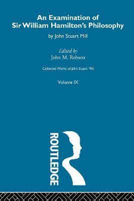 An Examination of Sir William Hamilton's Philosopy: IX. An Examination of Sir William Hamilton's Philosophy - John Stuart Mill - cover
