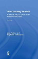 The Coaching Process: A Practical Guide to Becoming an Effective Sports Coach