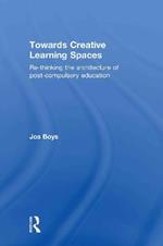 Towards Creative Learning Spaces: Re-thinking the Architecture of Post-Compulsory Education