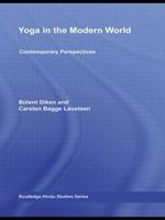 Yoga in the Modern World: Contemporary Perspectives