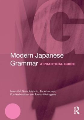 Modern Japanese Grammar: A Practical Guide - Naomi McGloin,M. Endo Hudson,Fumiko Nazikian - cover
