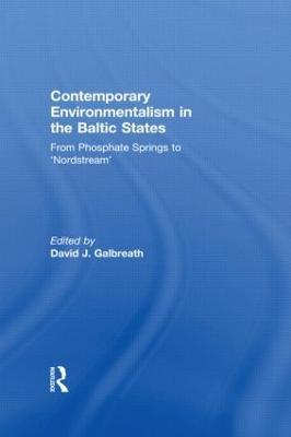 Contemporary Environmentalism in the Baltic States: From Phosphate Springs to 'Nordstream' - cover