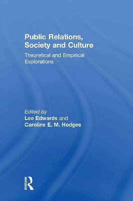 Public Relations, Society & Culture: Theoretical and Empirical Explorations - cover
