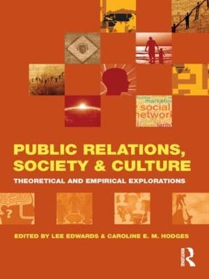 Public Relations, Society & Culture: Theoretical and Empirical Explorations - cover