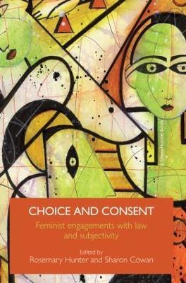 Choice and Consent: Feminist Engagements with Law and Subjectivity - cover