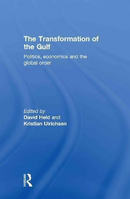 The Transformation of the Gulf: Politics, Economics and the Global Order - cover
