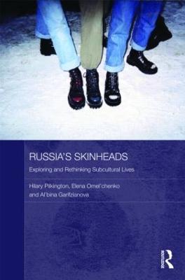 Russia's Skinheads: Exploring and Rethinking Subcultural Lives - Hilary Pilkington,Al'bina Garifzianova,Elena Omel'chenko - cover