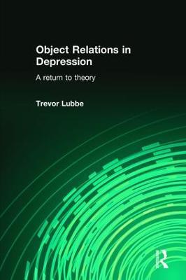 Object Relations in Depression: A Return to Theory - Trevor Lubbe - cover