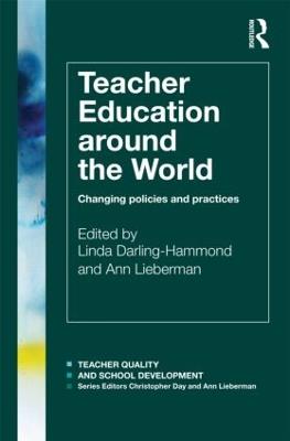 Teacher Education Around the World: Changing Policies and Practices - cover