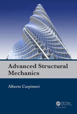Advanced Structural Mechanics - Alberto Carpinteri - cover
