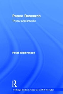 Peace Research: Theory and Practice - Peter Wallensteen - cover