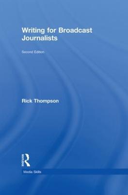 Writing for Broadcast Journalists - Rick Thompson - cover