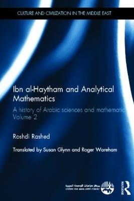 Ibn al-Haytham and Analytical Mathematics: A History of Arabic Sciences and Mathematics Volume 2 - Roshdi Rashed - cover