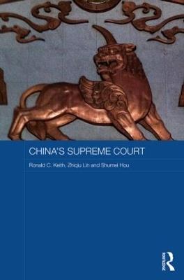 China's Supreme Court - Ronald C. Keith,Zhiqiu Lin,Shumei Hou - cover
