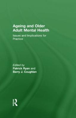 Ageing and Older Adult Mental Health: Issues and Implications for Practice - cover
