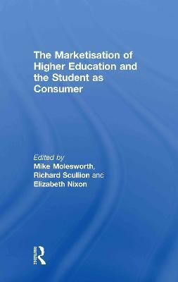 The Marketisation of Higher Education and the Student as Consumer - Gareth King - cover