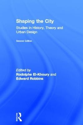 Shaping the City: Studies in History, Theory and Urban Design - cover