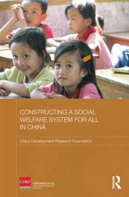 Constructing a Social Welfare System for All in China - China Development Research Foundation - cover