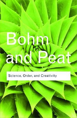 Science, Order and Creativity - David Bohm,F. David Peat - cover