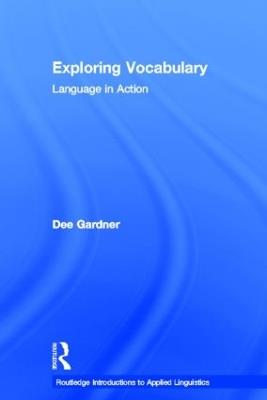 Exploring Vocabulary: Language in Action - Dee Gardner - cover
