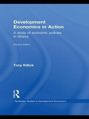 Development Economics in Action Second Edition: A Study of Economic Policies in Ghana - Tony Killick - cover