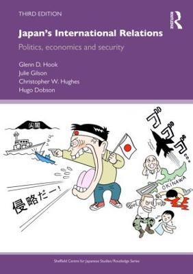 Japan's International Relations: Politics, Economics and Security - Glenn D. Hook,Julie Gilson,Christopher W. Hughes - cover