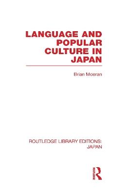 Language and Popular Culture in Japan - Brian Moeran - cover