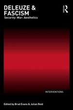 Deleuze & Fascism: Security: War: Aesthetics