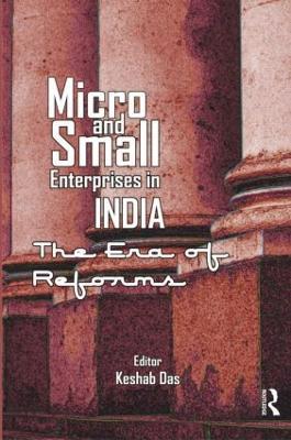 Micro and Small Enterprises in India: The Era of Reforms - cover