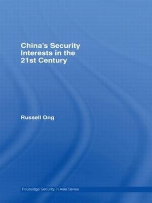 China's Security Interests in the 21st Century - Russell Ong - cover