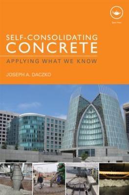 Self-Consolidating Concrete: Applying what we know - Joseph Daczko - cover