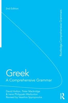 Greek: A Comprehensive Grammar of the Modern Language - David Holton,Peter Mackridge,Irene Philippaki-Warburton - cover