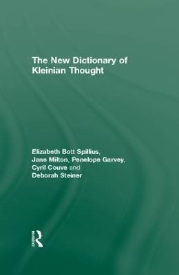 The New Dictionary of Kleinian Thought - Elizabeth Bott Spillius,Jane Milton,Penelope Garvey - cover