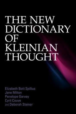 The New Dictionary of Kleinian Thought - Elizabeth Bott Spillius,Jane Milton,Penelope Garvey - cover