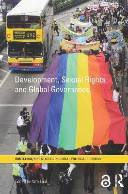 Development, Sexual Rights and Global Governance - Amy Lind - cover