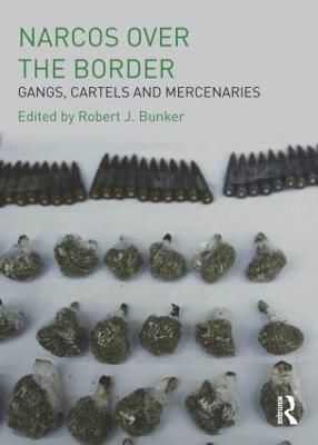 Narcos Over the Border: Gangs, Cartels and Mercenaries - cover
