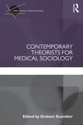 Contemporary Theorists for Medical Sociology - cover