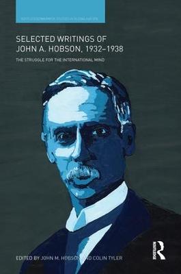Selected Writings of John A. Hobson 1932-1938: The Struggle for the International Mind - cover