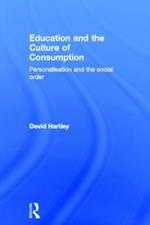 Education and the Culture of Consumption: Personalisation and the Social Order