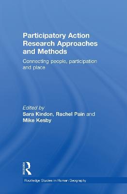Participatory Action Research Approaches and Methods: Connecting People, Participation and Place - cover