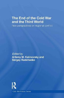 The End of the Cold War and The Third World: New Perspectives on Regional Conflict - cover