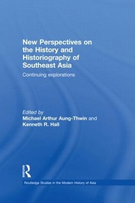 New Perspectives on the History and Historiography of Southeast Asia: Continuing Explorations - cover