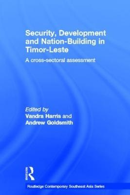Security, Development and Nation-Building in Timor-Leste: A Cross-sectoral Assessment - cover