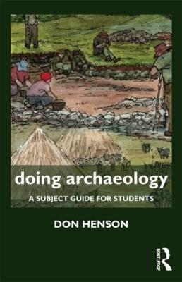 Doing Archaeology: A Subject Guide for Students - Donald Henson - cover
