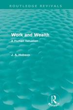 Work and Wealth (Routledge Revivals): A Human Valuation
