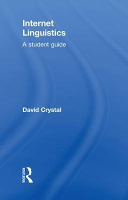 Internet Linguistics: A Student Guide - David Crystal - cover