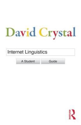 Internet Linguistics: A Student Guide - David Crystal - cover
