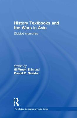 History Textbooks and the Wars in Asia: Divided Memories - cover